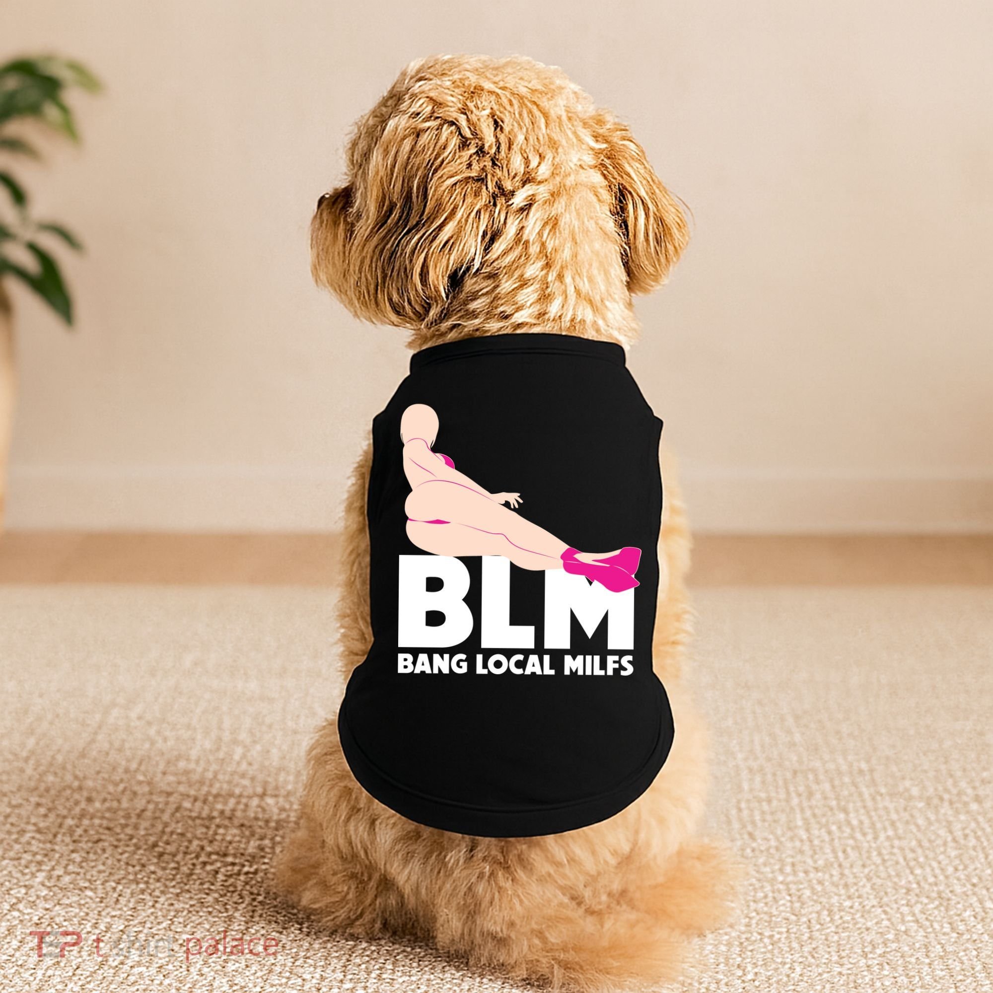 BLM Bang Local Milfs Funny Sexy Milf Quote Doggie Tank