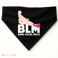BLM Bang Local Milfs Funny Sexy Milf Quote USA-Made Doggie Bandana thumb 0