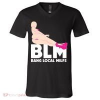 BLM Bang Local Milfs Funny Sexy Milf Quote V-Neck T-Shirt thumb 0
