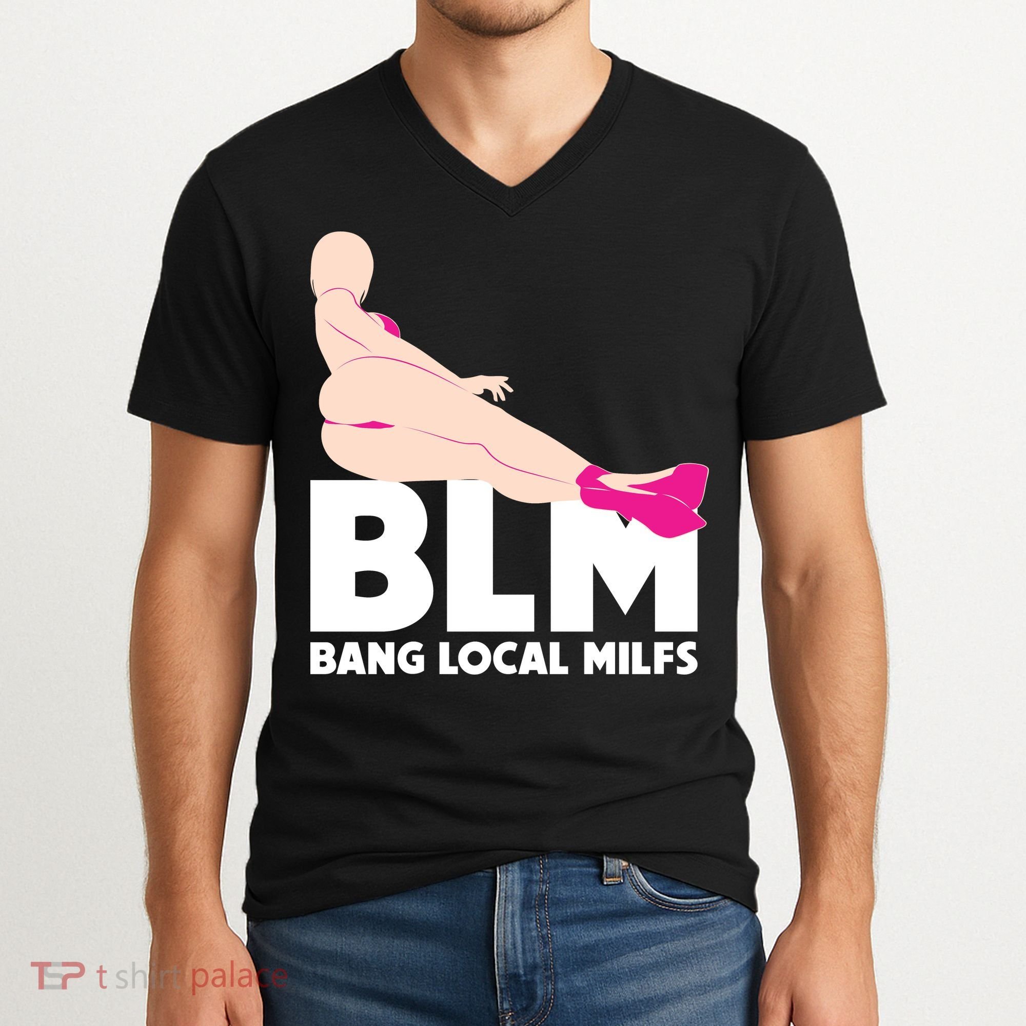 BLM Bang Local Milfs Funny Sexy Milf Quote V-Neck T-Shirt
