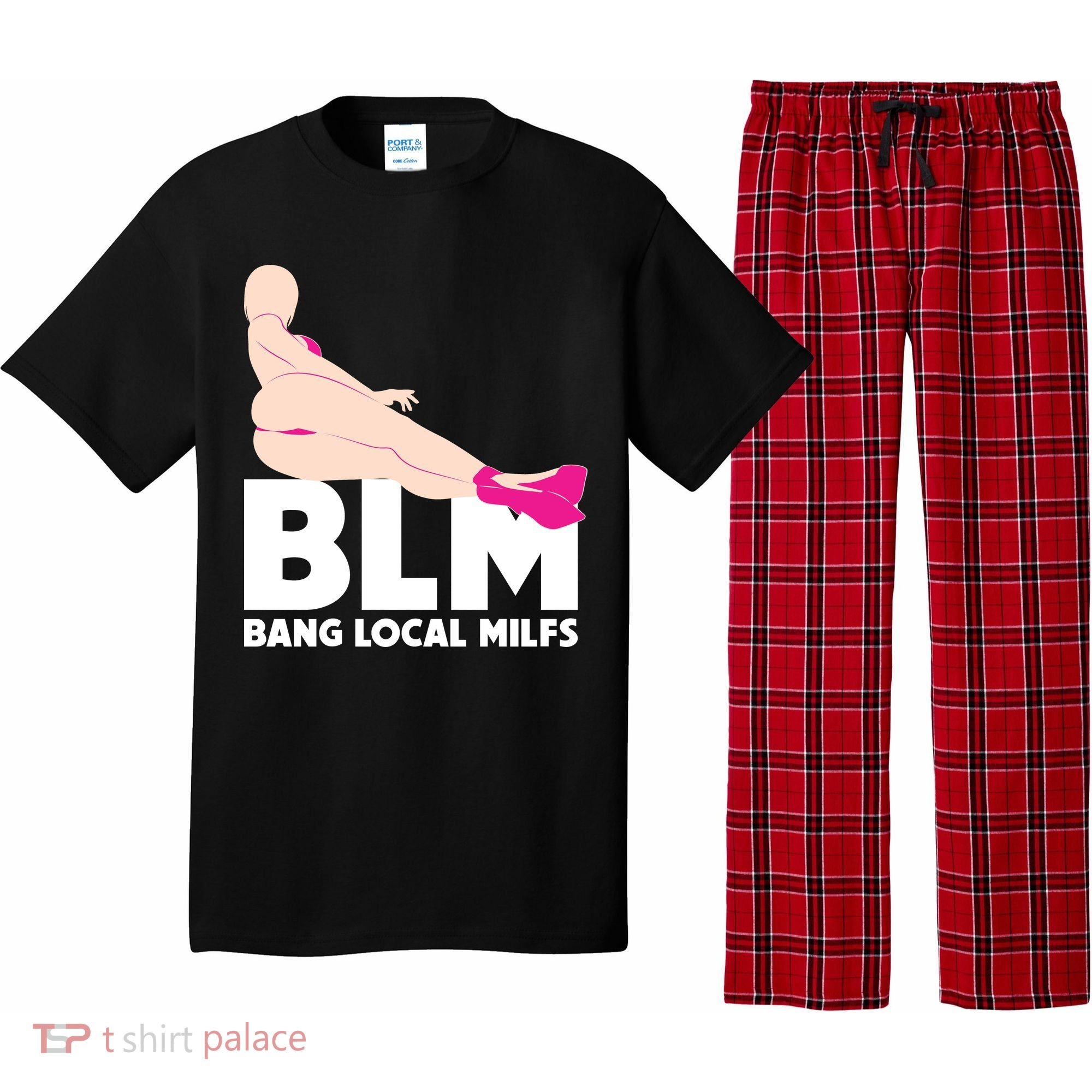 BLM Bang Local Milfs Funny Sexy Milf Quote Pajama Set