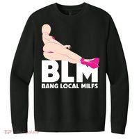 BLM Bang Local Milfs Funny Sexy Milf Quote V.I.T. Fleece Crew Sweatshirt thumb 0