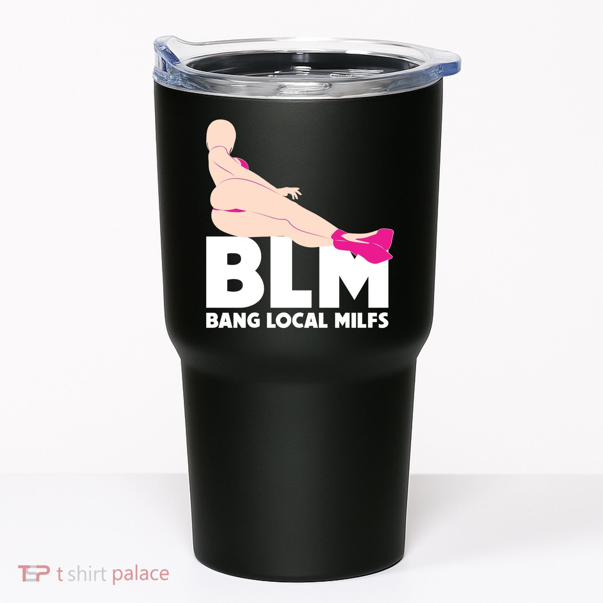 BLM Bang Local Milfs Funny Sexy Milf Quote Tumbler