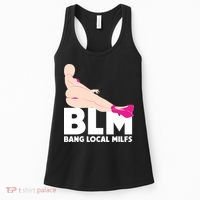 BLM Bang Local Milfs Funny Sexy Milf Quote Women's Tank Top thumb 0