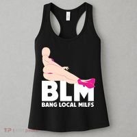 BLM Bang Local Milfs Funny Sexy Milf Quote Women's Tank Top thumb 3