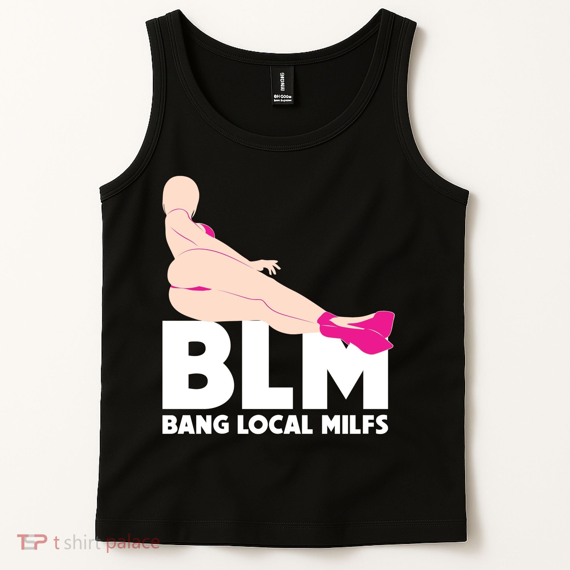 BLM Bang Local Milfs Funny Sexy Milf Quote Tank Top