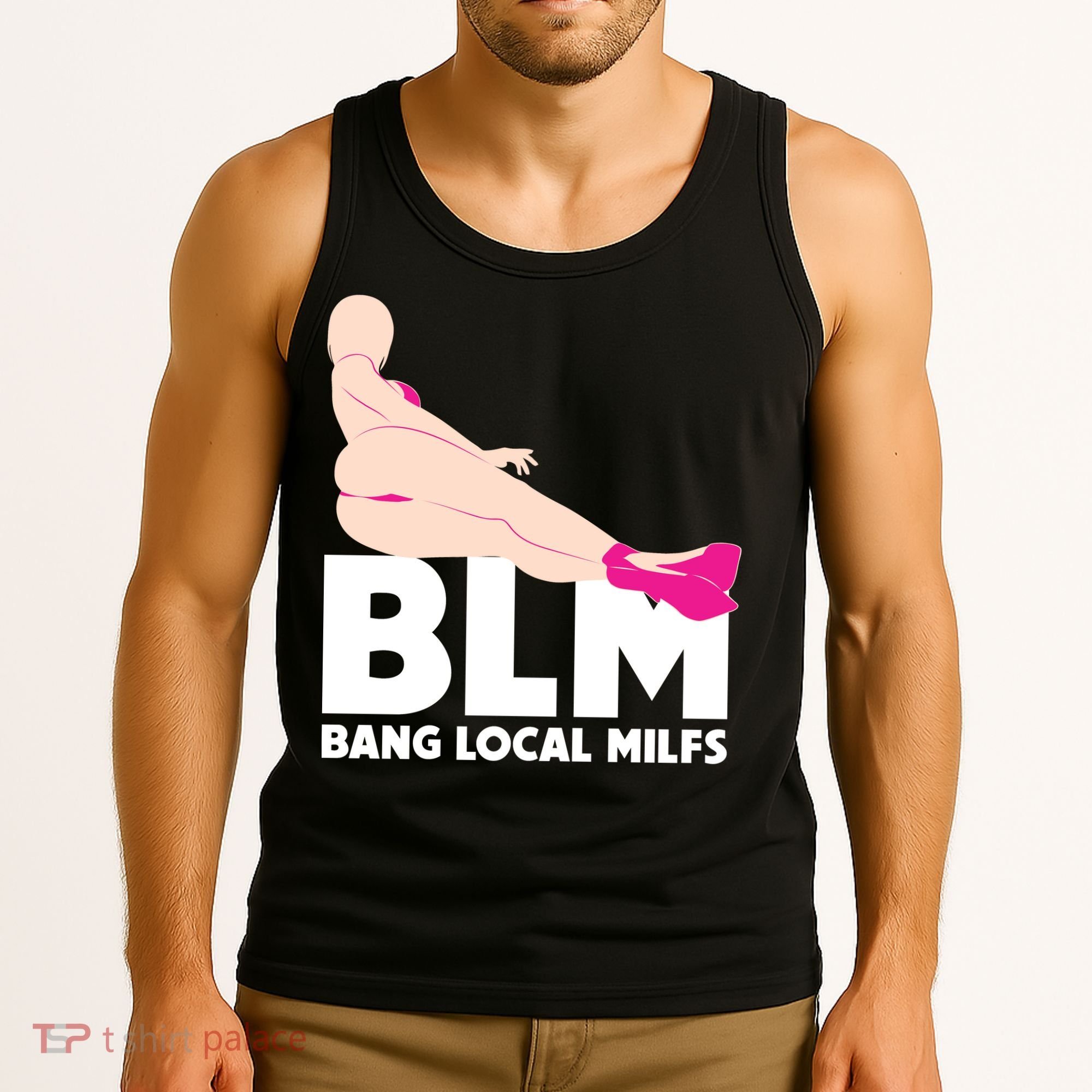 BLM Bang Local Milfs Funny Sexy Milf Quote Tank Top