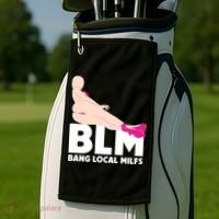 BLM Bang Local Milfs Funny Sexy Milf Quote Golf Towel thumb 2