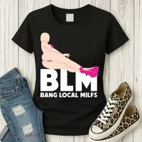 BLM Bang Local Milfs Funny Sexy Milf Quote Women's T-Shirt thumb 3