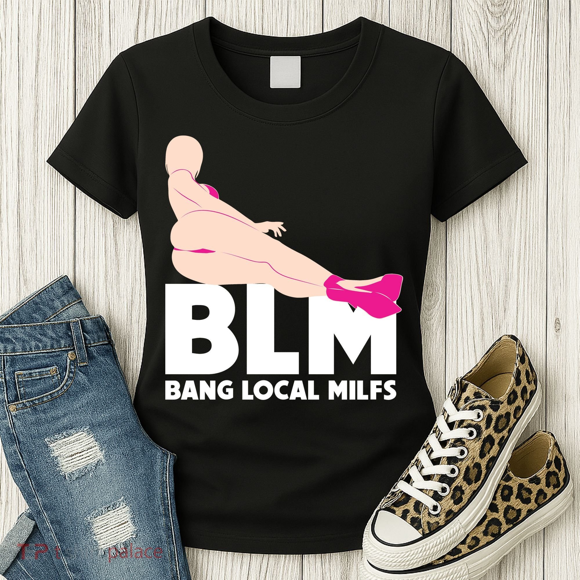 BLM Bang Local Milfs Funny Sexy Milf Quote Women's T-Shirt