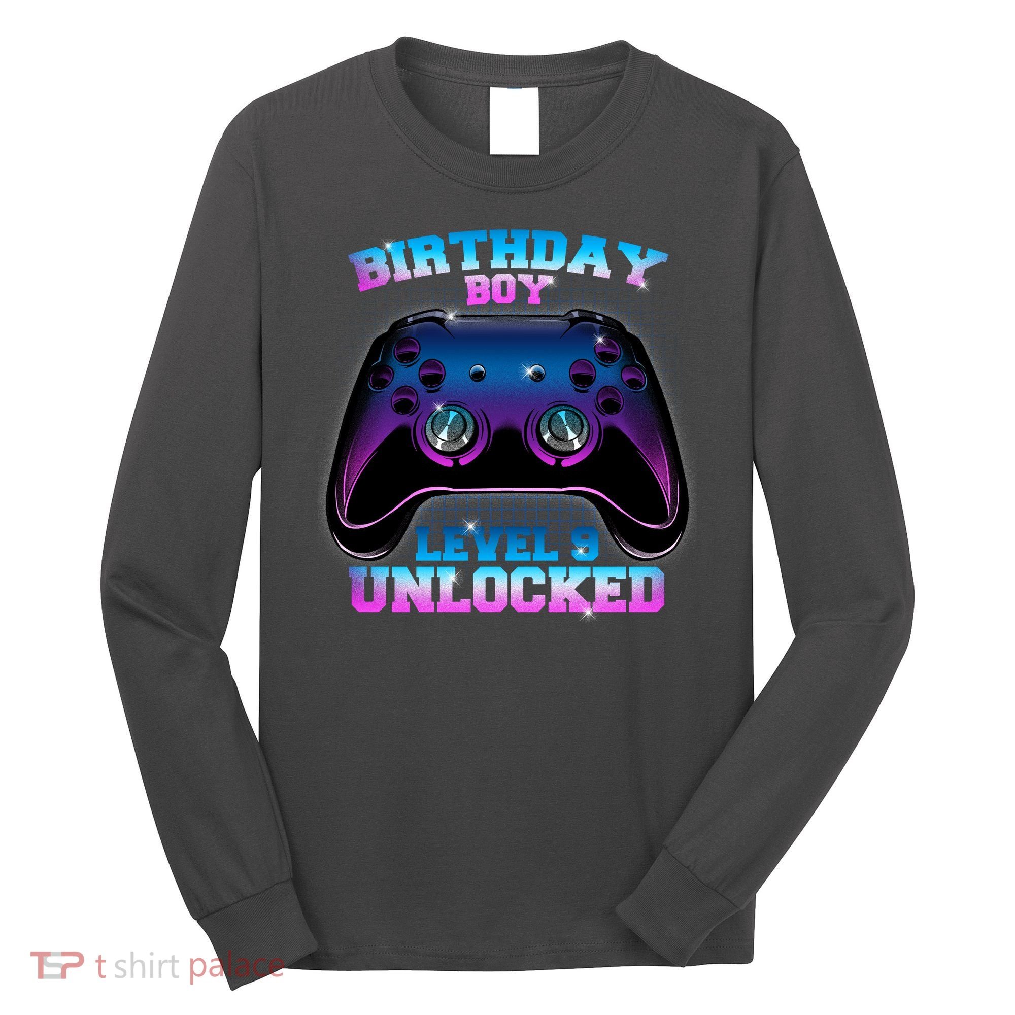 Birthday Boy Level 9 Unlocked Birthday Gift Long Sleeve Shirt
