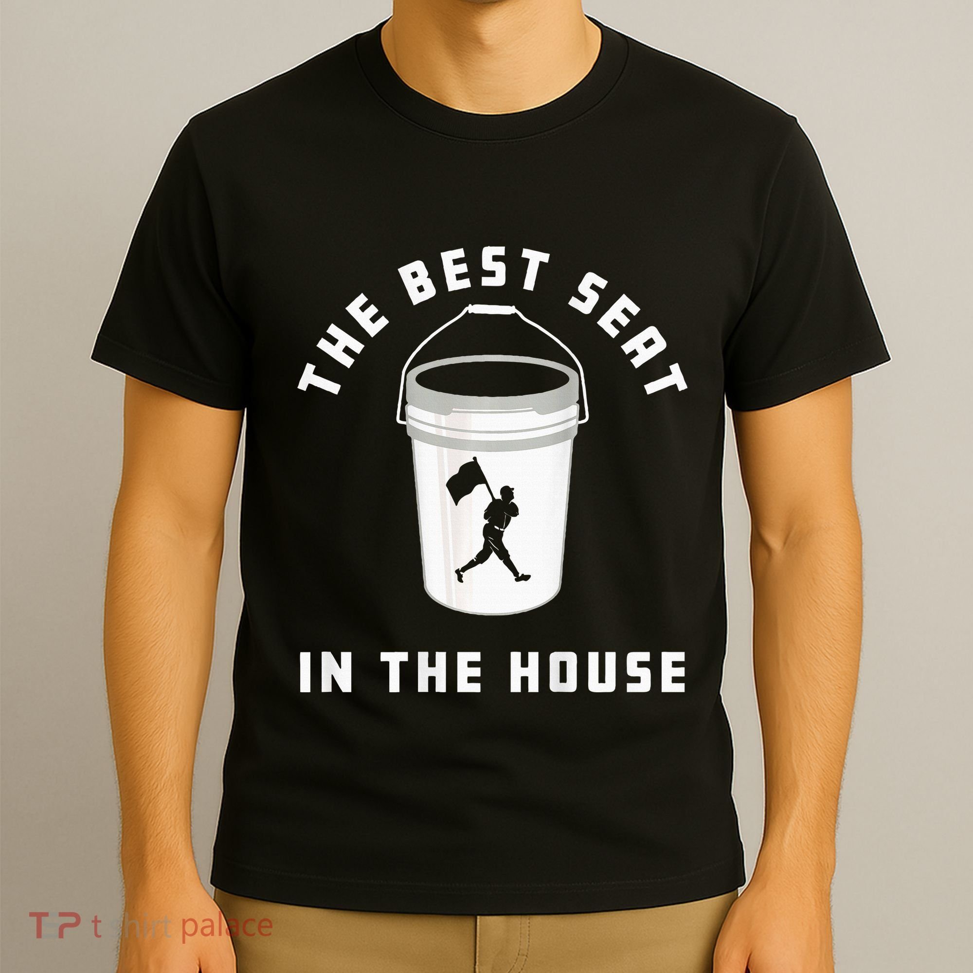 Bucket Baseball Lovers The Best Seat In The House T-Shirt