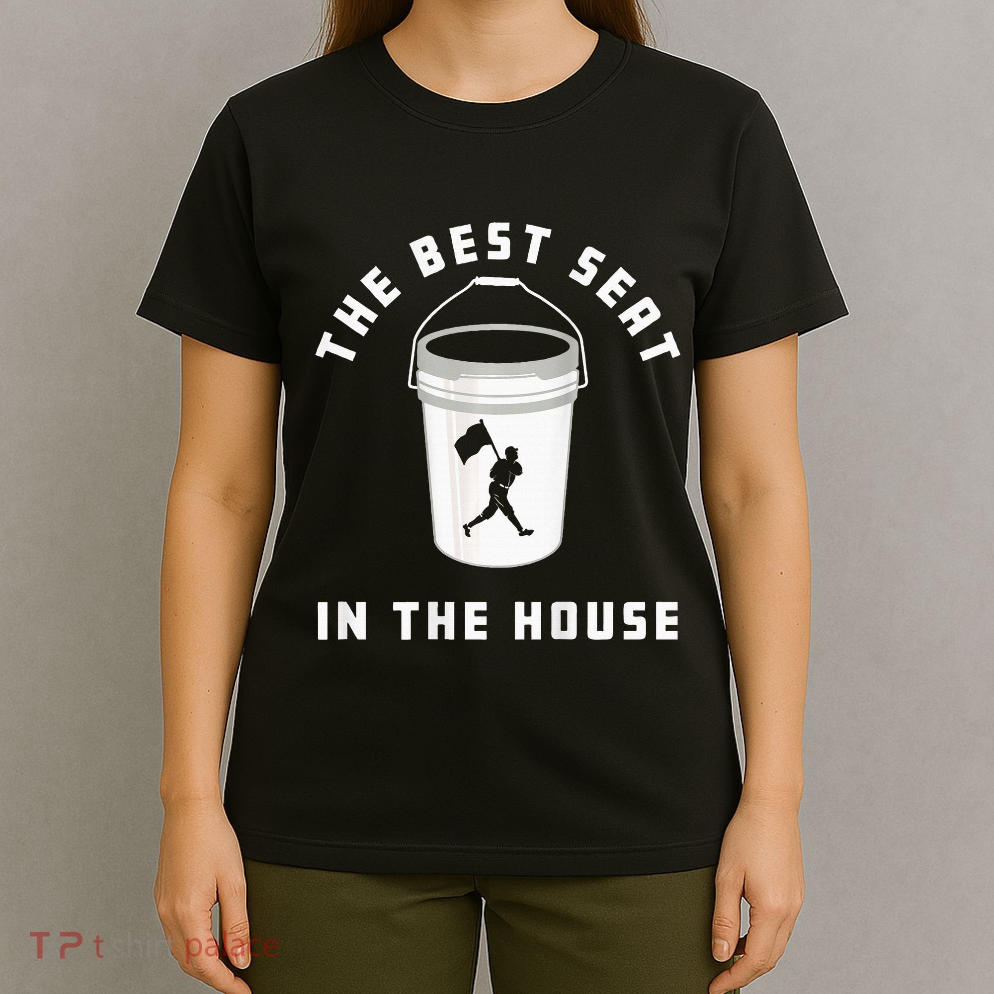 Bucket Baseball Lovers The Best Seat In The House T-Shirt