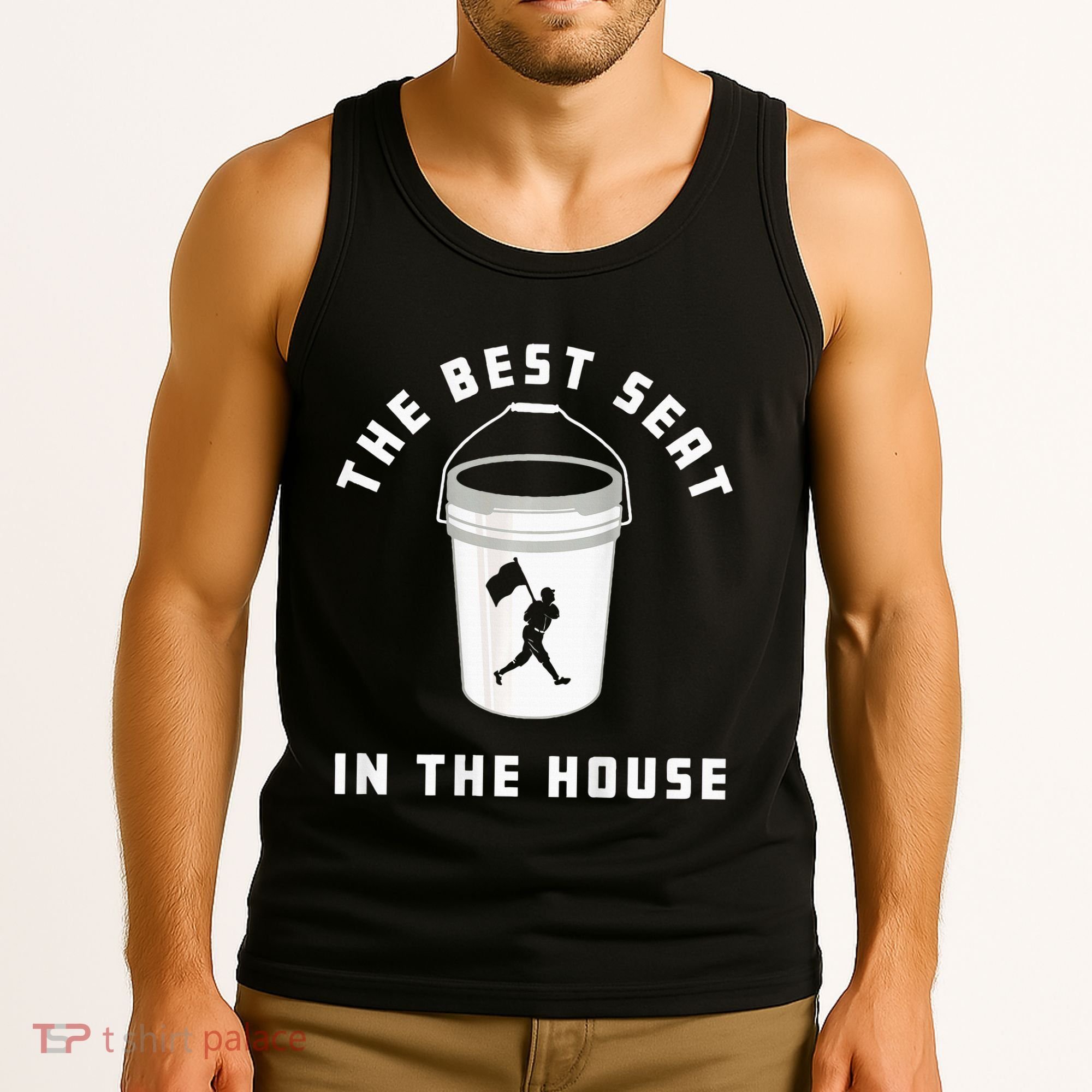 Bucket Baseball Lovers The Best Seat In The House Tank Top