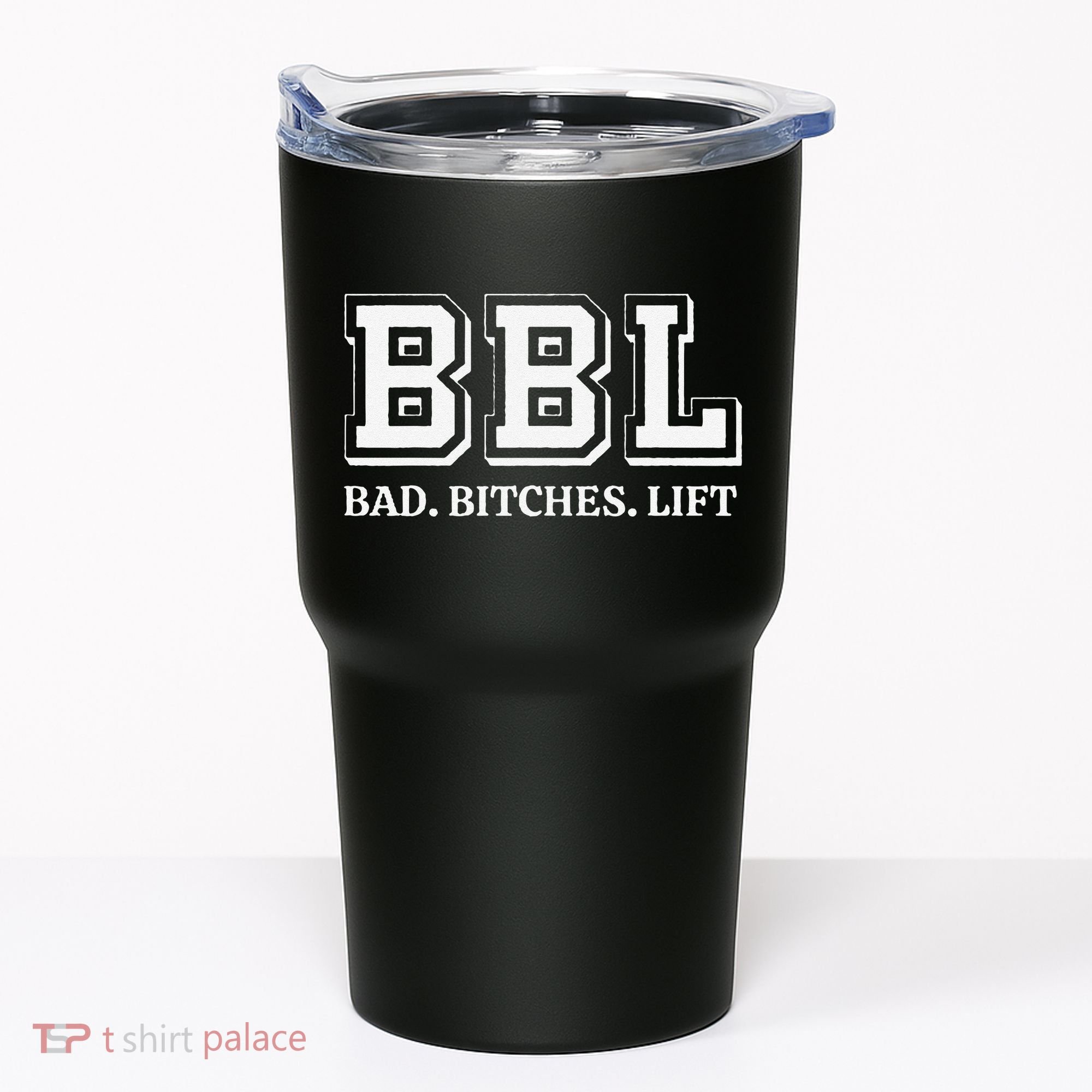 Bad Bitches Lift Tumbler