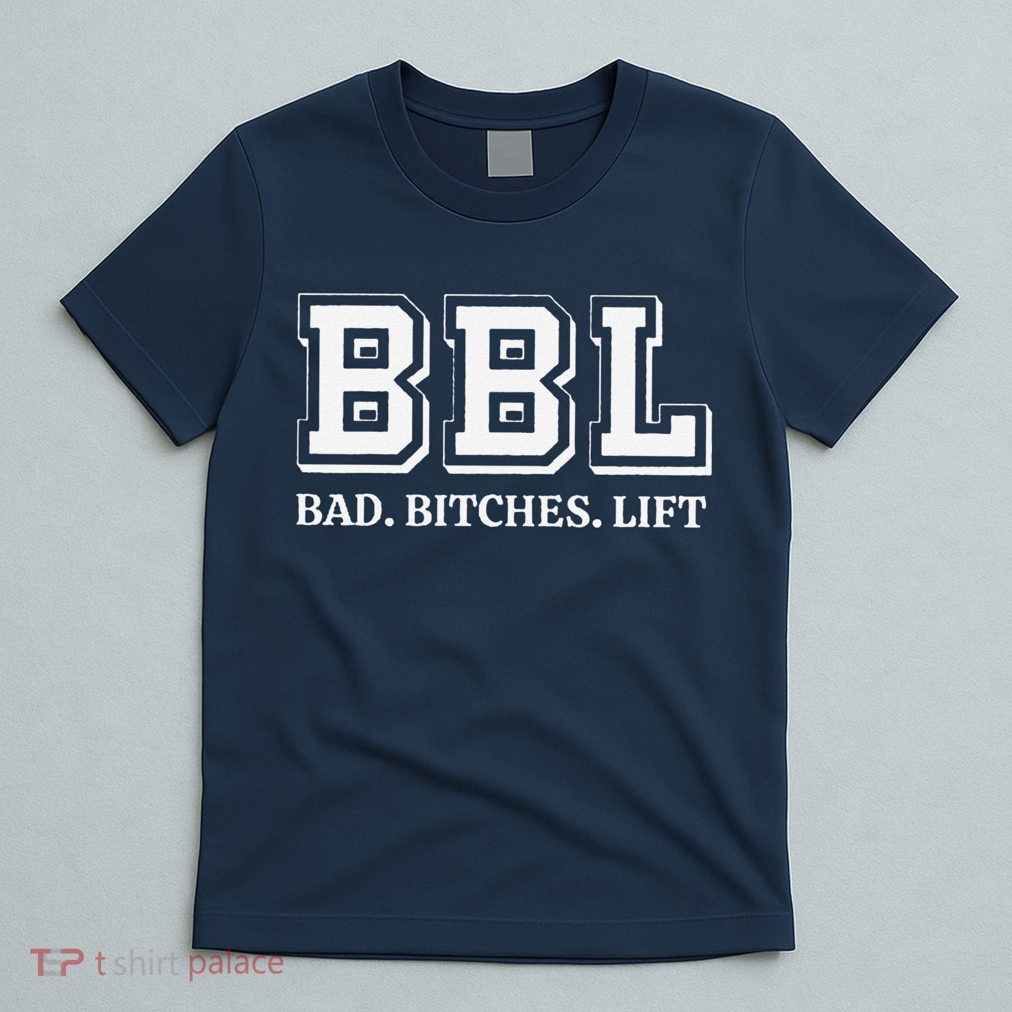 Bad Bitches Lift T-Shirt