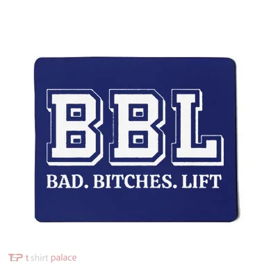 Bad Bitches Lift Mousepad