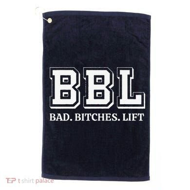 Bad Bitches Lift Golf Towel