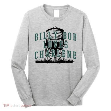 Billy Bob Loves Charlene Long Sleeve Shirt