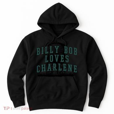 Billy Bob Loves Charlene Hoodie