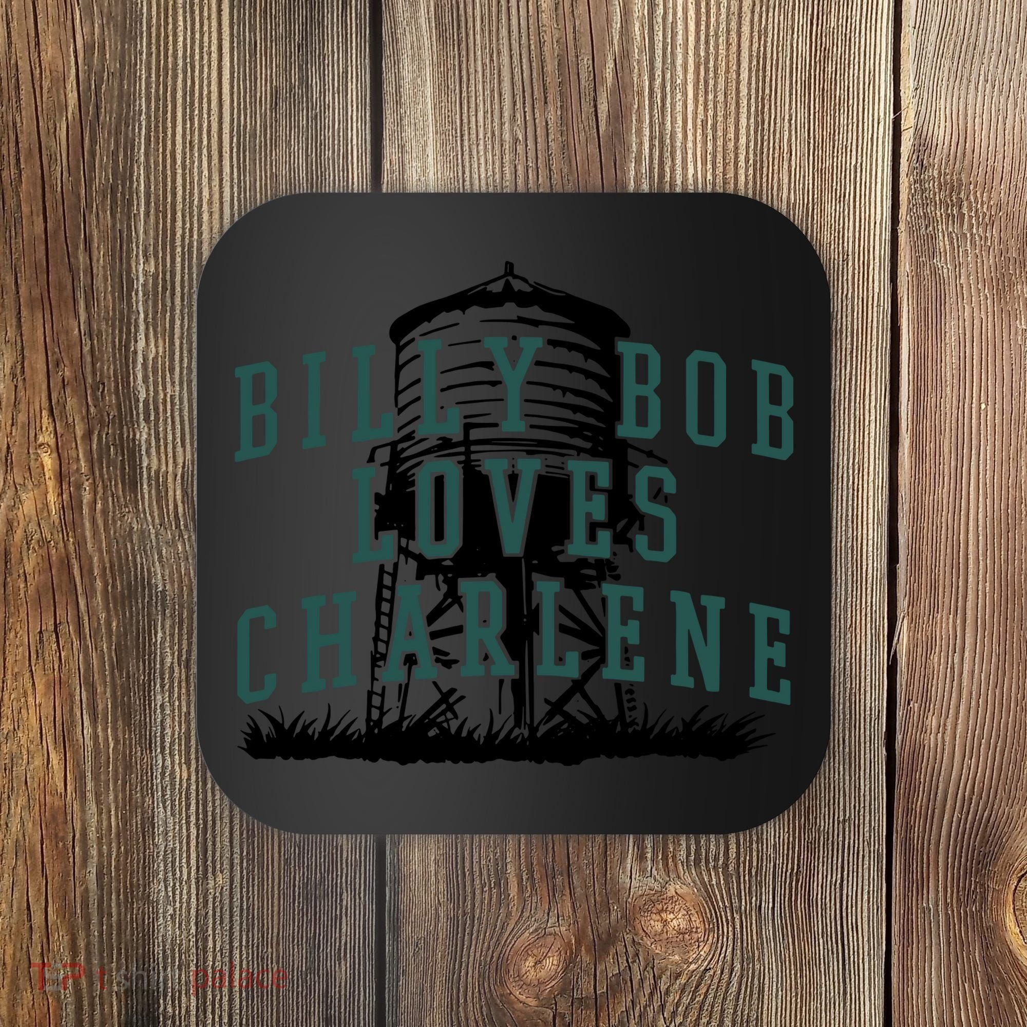 Billy Bob Loves Charlene Coaster