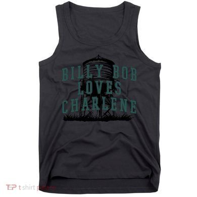 Billy Bob Loves Charlene Tank Top