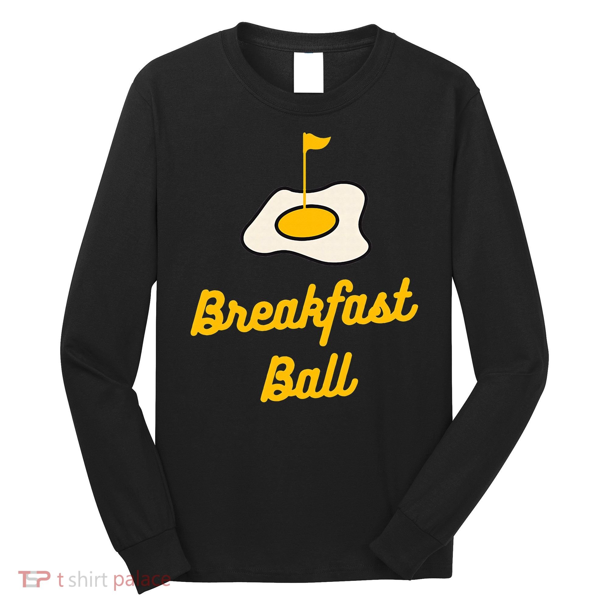 Breakfast Ball Mulligan Golf funny sport lovers Long Sleeve Shirt