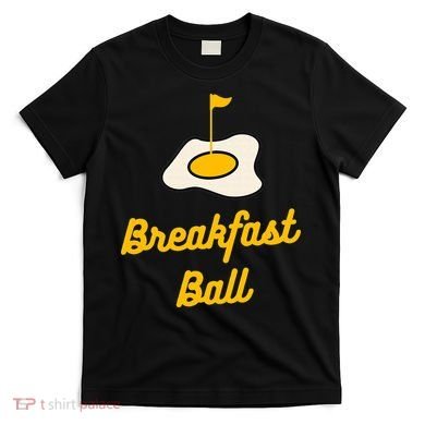 Breakfast Ball Mulligan Golf funny sport lovers T-Shirt