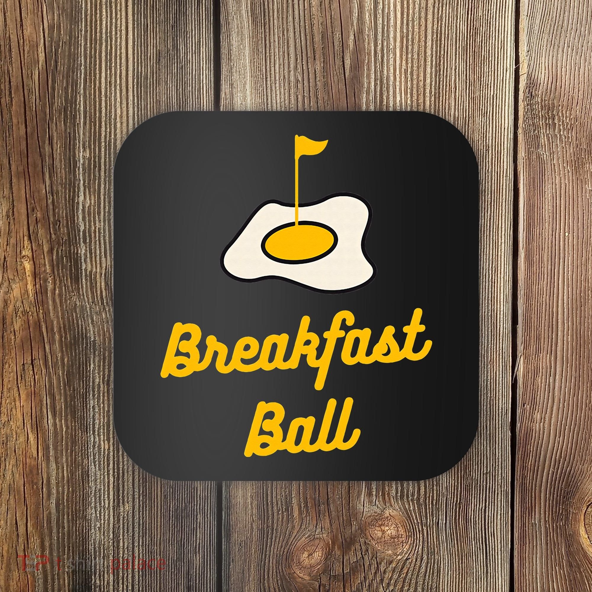 Breakfast Ball Mulligan Golf funny sport lovers Coaster