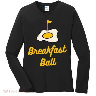 Breakfast Ball Mulligan Golf funny sport lovers Women's Long Sleeve Shirt