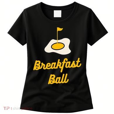 Breakfast Ball Mulligan Golf funny sport lovers Women's T-Shirt