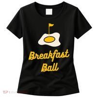 Breakfast Ball Mulligan Golf funny sport lovers Women's T-Shirt thumb 0