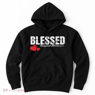 Blessed Beyond Measure Hoodie