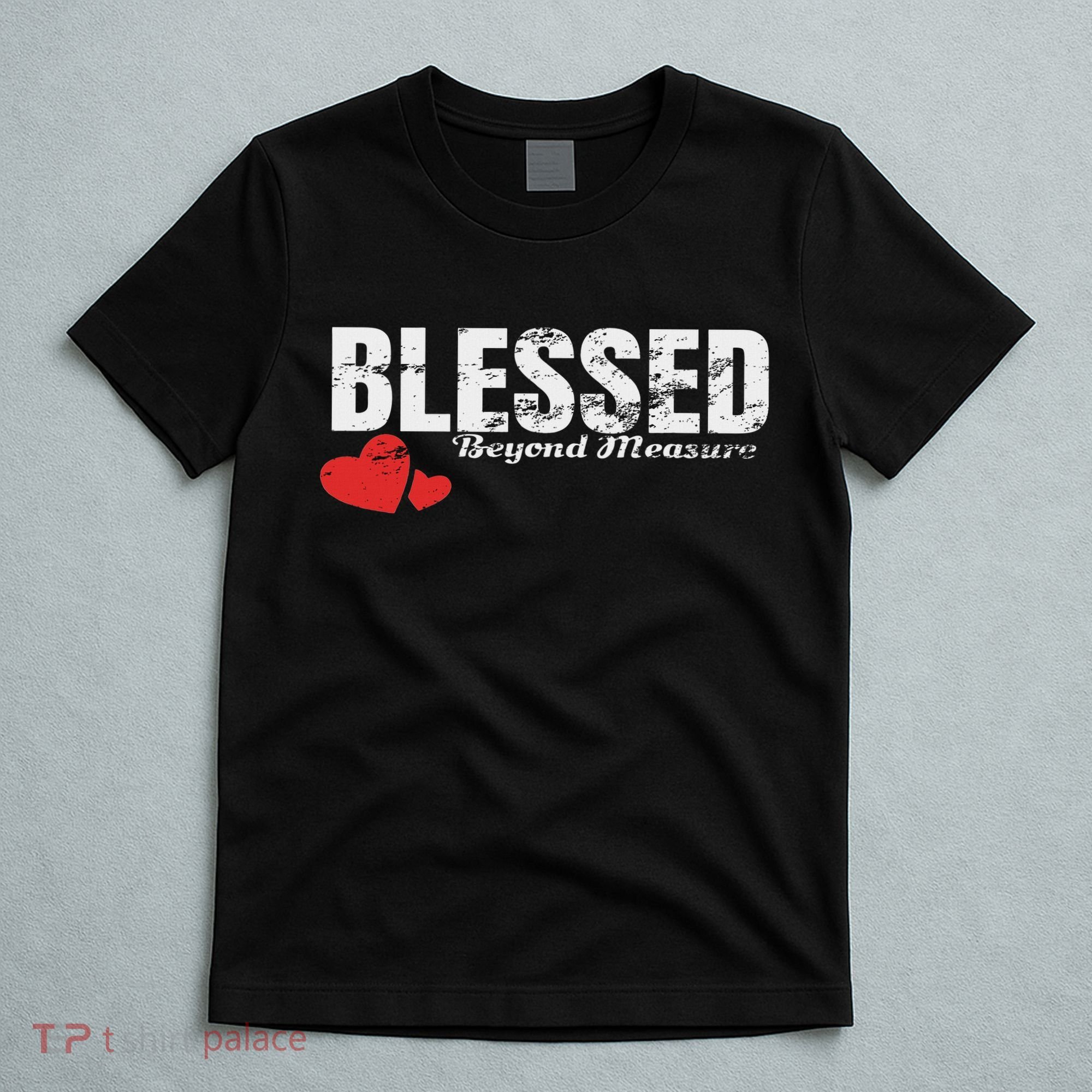 Blessed Beyond Measure T-Shirt