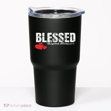 Blessed Beyond Measure Tumbler