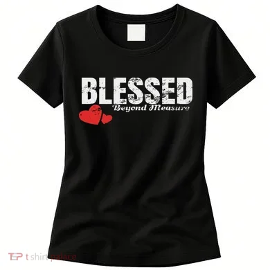 Blessed Beyond Measure Women's T-Shirt