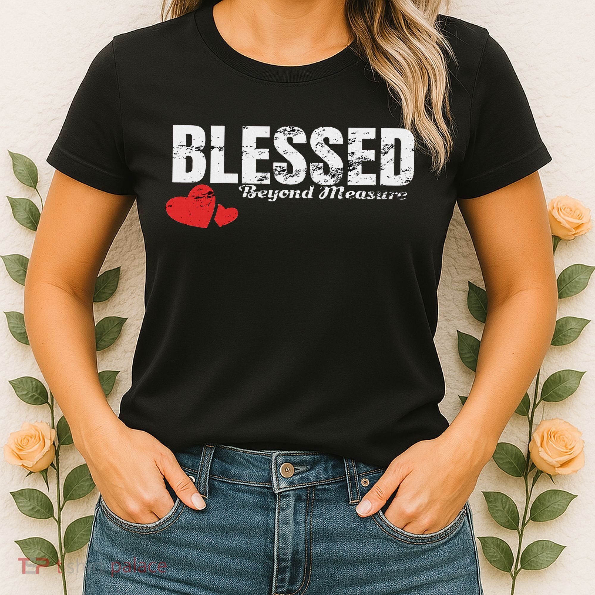 Blessed Beyond Measure Women's T-Shirt