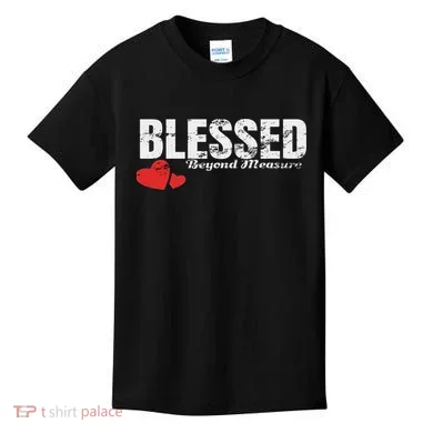 Blessed Beyond Measure Kids T-Shirt