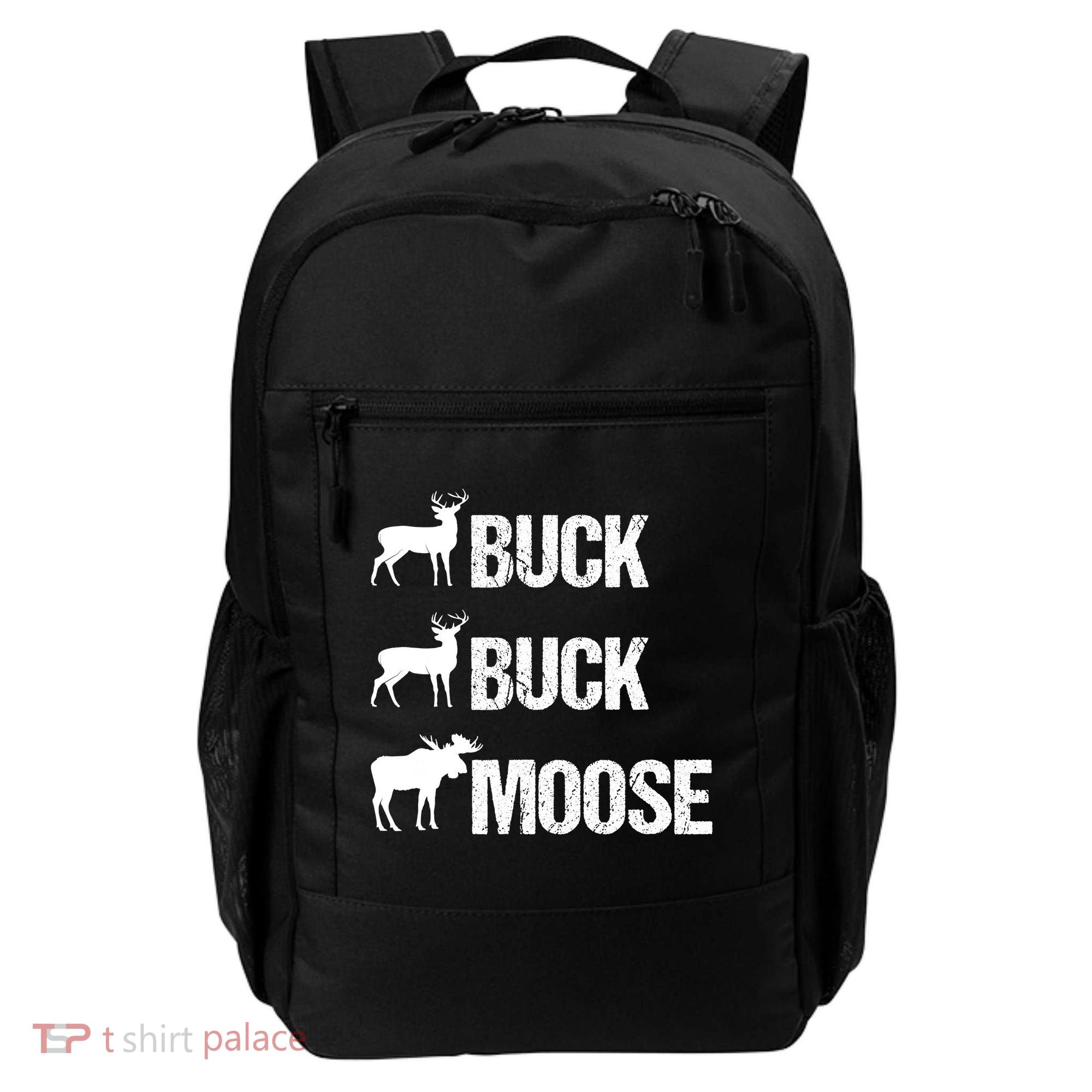 Buck Buck Moose Funny Moose Buck Hunting Backpack