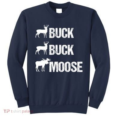 Buck Buck Moose Funny Moose Buck Hunting Sweatshirt