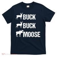 Buck Buck Moose Funny Moose Buck Hunting T-Shirt thumb 0