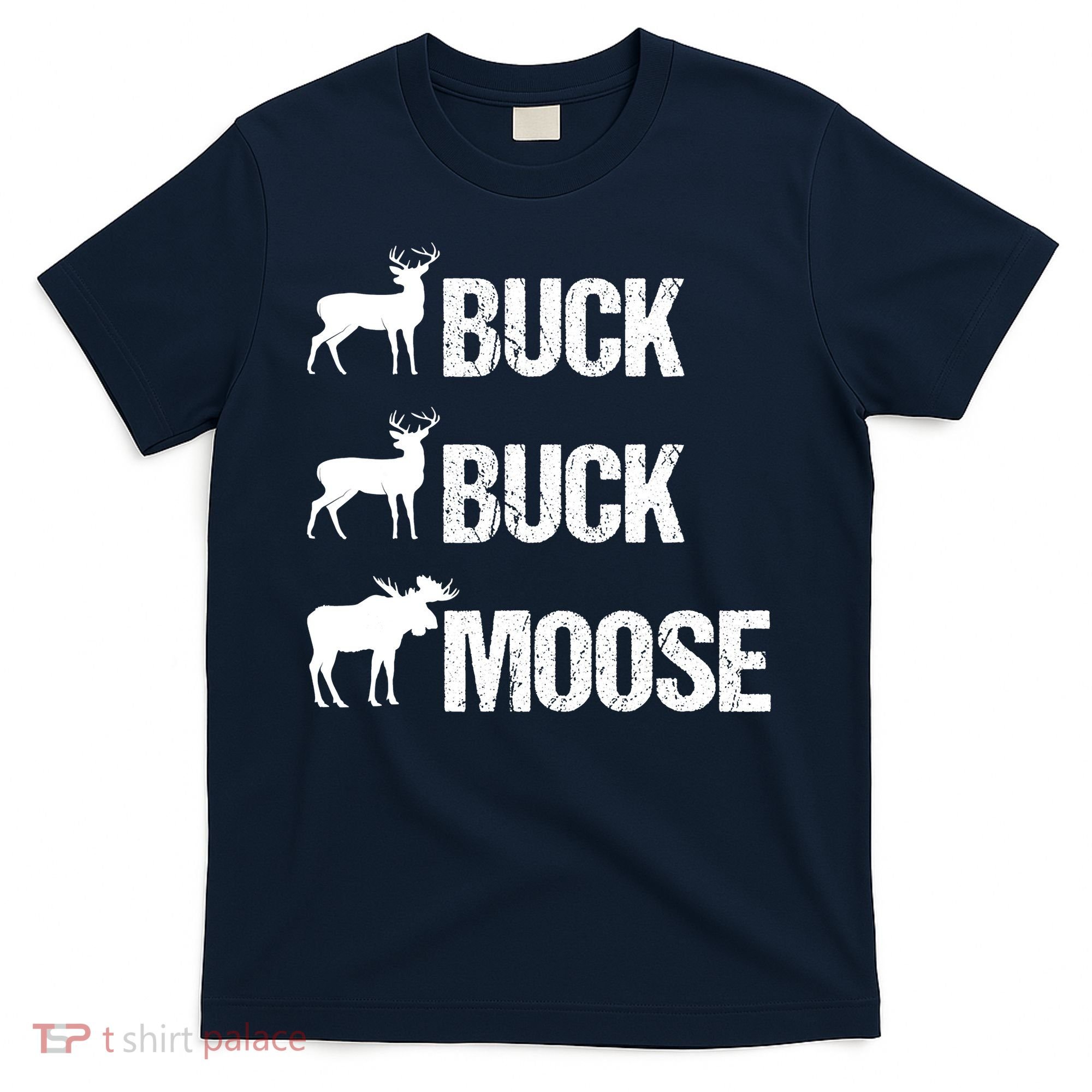 Buck Buck Moose Funny Moose Buck Hunting T-Shirt