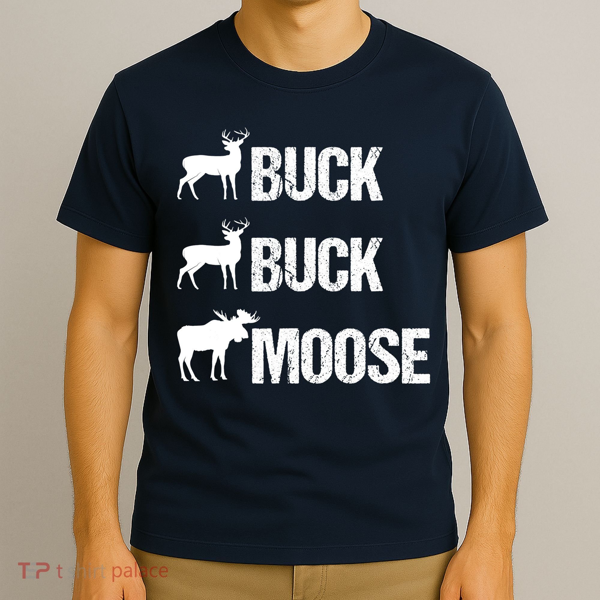 Buck Buck Moose Funny Moose Buck Hunting T-Shirt