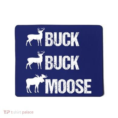 Buck Buck Moose Funny Moose Buck Hunting Mousepad