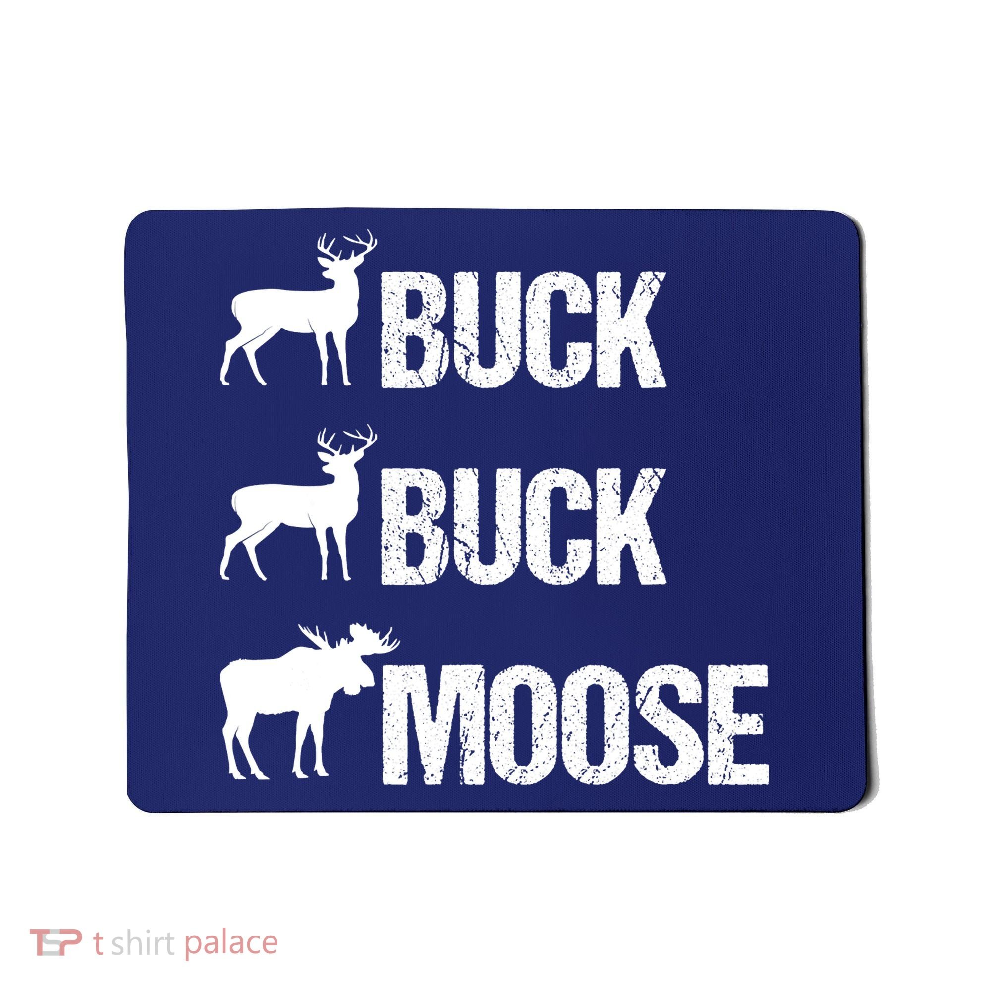Buck Buck Moose Funny Moose Buck Hunting Mousepad