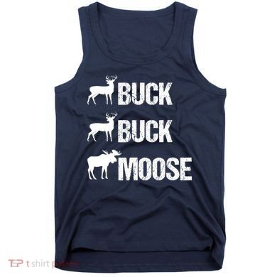 Buck Buck Moose Funny Moose Buck Hunting Tank Top