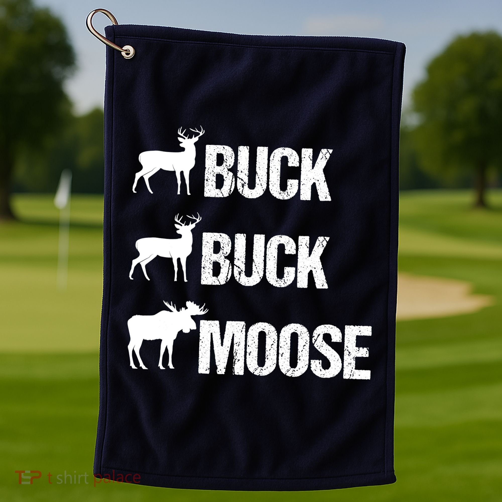 Buck Buck Moose Funny Moose Buck Hunting Golf Towel