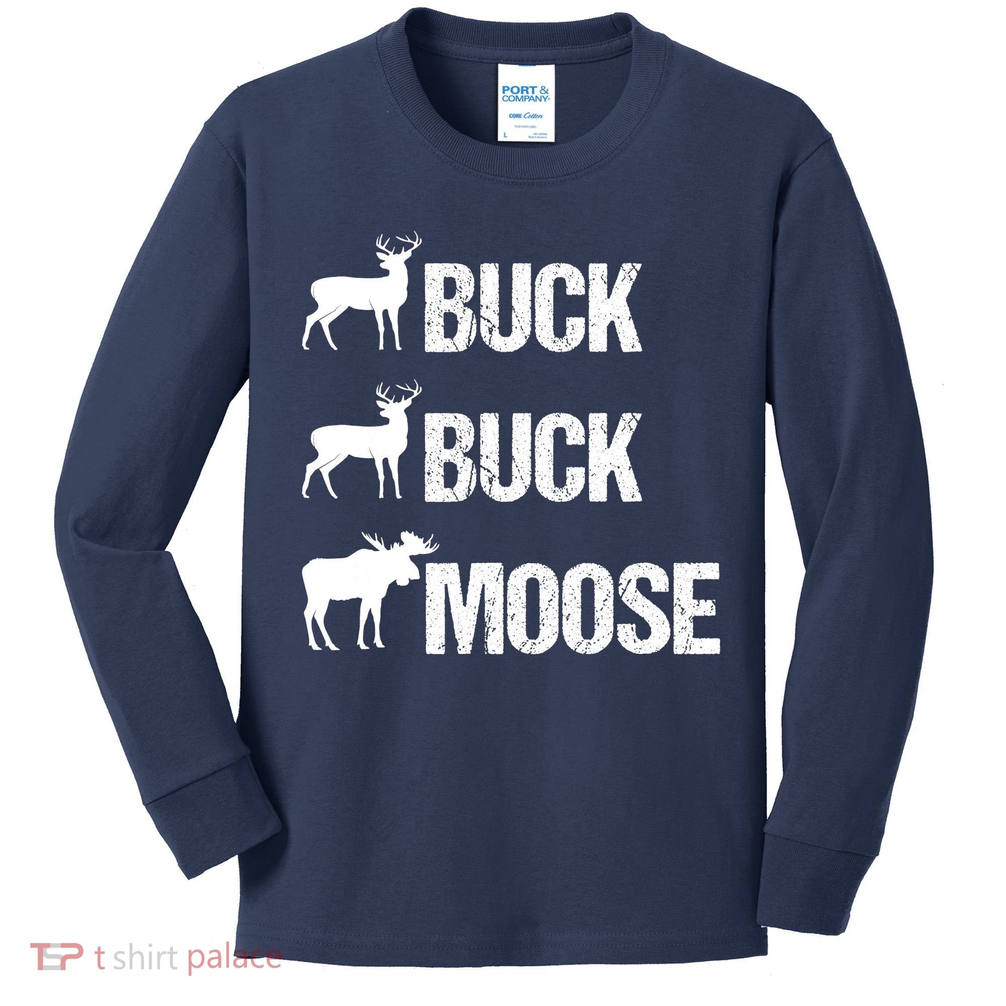 Buck Buck Moose Funny Moose Buck Hunting Kids Long Sleeve Shirt