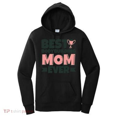 Best Bodybuilding Mom Ever Mother Funny Gift Women's Hoodie