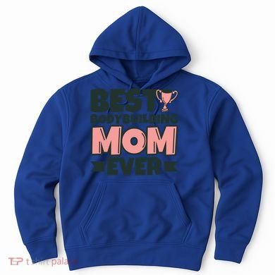 Best Bodybuilding Mom Ever Mother Funny Gift Hoodie
